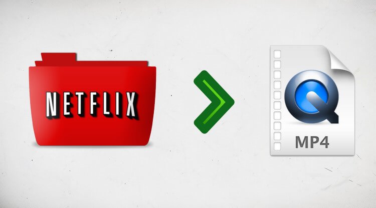 Comment télécharger des vidéos Netflix sous le format MP4 ?